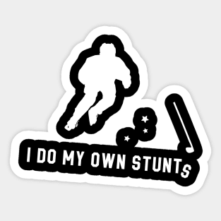 I Do My Own Stunts Ice Hockey Funny Ice Hockey Player Sticker